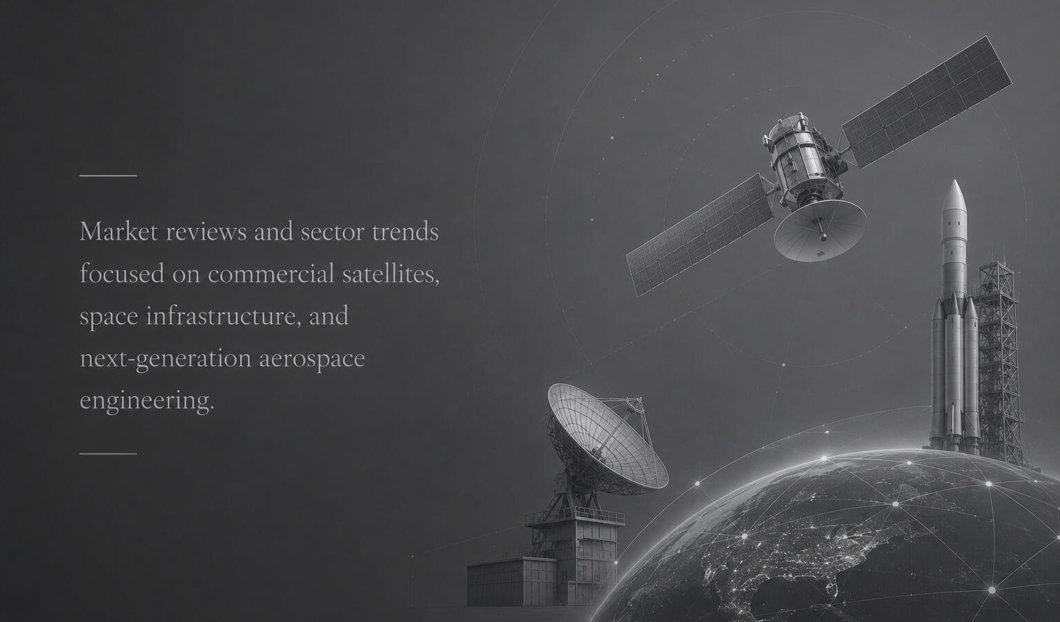 Market reviews and sector trends focused on commercial satellites, space infrastructure, and next-generation aerospace engineering.